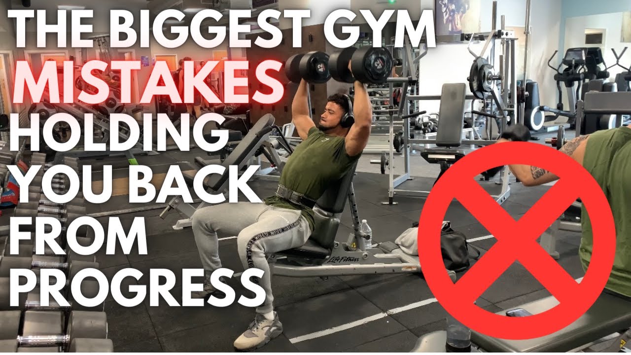 The Biggest Gym Mistakes Holding You Back From Progress - YouTube
