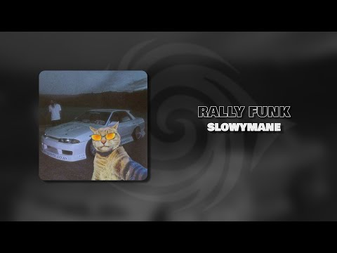 SLOWYMANE - RALLY FUNK