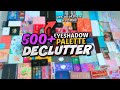 500 eyeshadow palette declutteri was on a roll