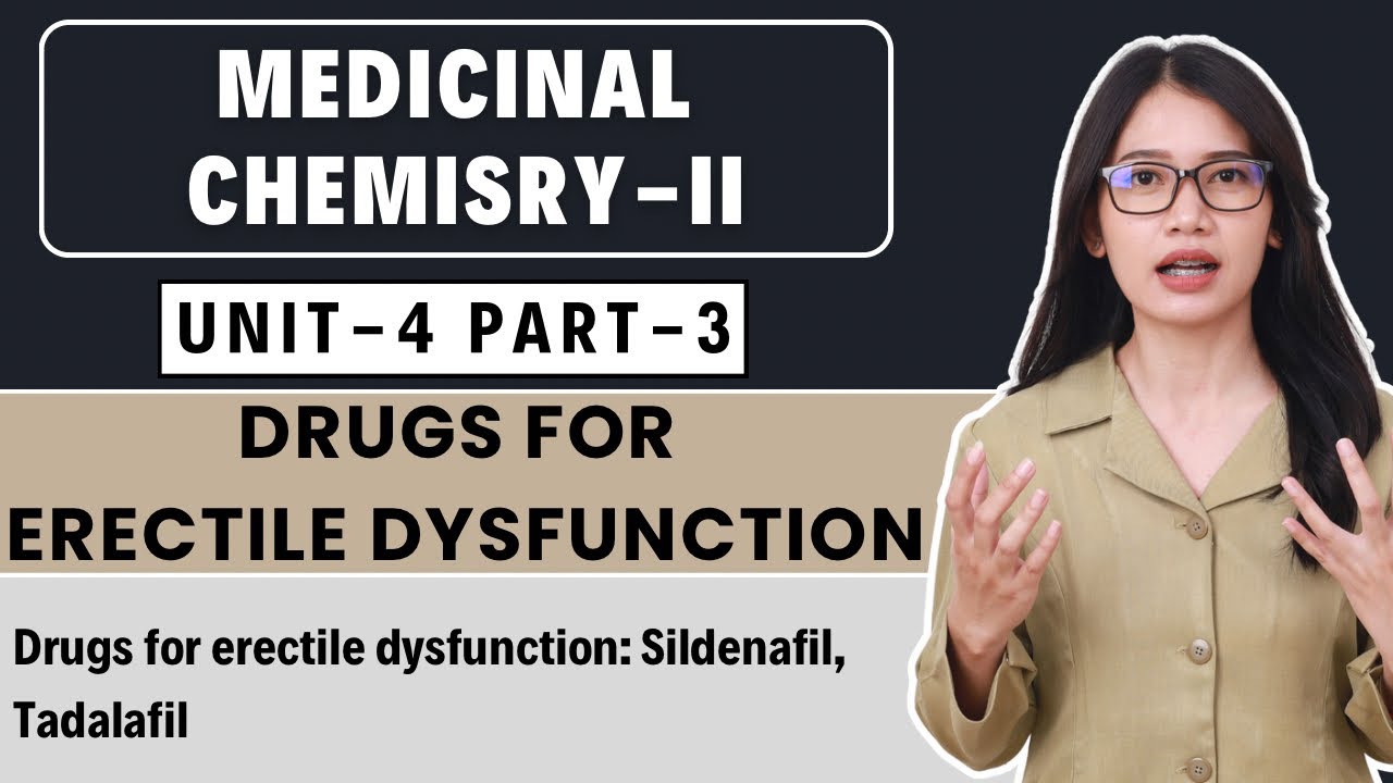 Drugs for erectile dysfunction | Unit-4 Part-3 | Medicinal Chemistry-II ...