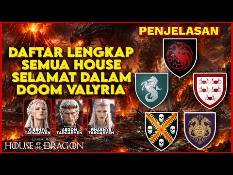 COMPLETE EXPLANATION OF THE DOOM OF VALYRIA: LIST OF VALYRIAN FAMILIES WHO SURVIVED THE DOOM OF V...
