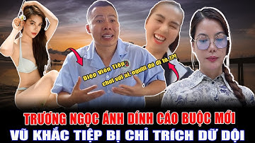 Trương Ngọc Ánh Vướn Cáo Buộc Mới - Vũ Khắc Tiệp Lên Tiếng Giữa Tâm Bão - Không Ngờ Lại....