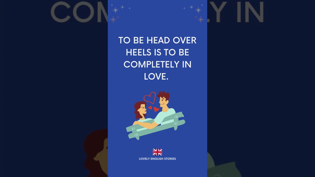Head Over Heels: Idiom Meaning & Examples - Movie Idioms