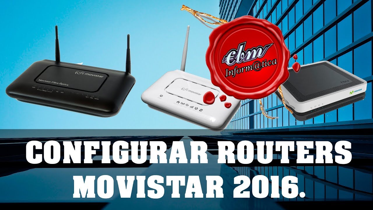 Configurar Cualquier Router De Movistar 2016 Youtube