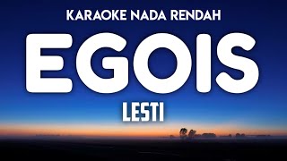 Lesti - Egois Karaoke Nada Rendah