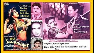 1951-SAUDAGAR-05-Lata-Kahan Jao Ge Huzoor Meri Nazron Se Door-PLSantoshi-CRamchandra