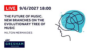 The Future of Music: New Branches on the Evolutionary Tree of Music - Milton Mermikides