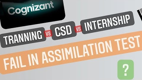 Tranning vs csd vs Internship? what is assimilation test?