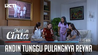PENUH HARUðŸ˜ðŸ˜ ANDIN BAHAGIA DAPAT KABAR BAIK SOAL REYNA😊 | IKATAN CINTA