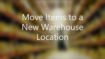 Move Items to a New Warehouse Location