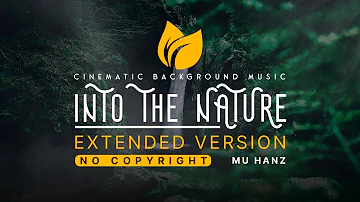 (No Copyright) Cinematic Background Music Relaxing & Adventure - Into The Nature [Extended Version]