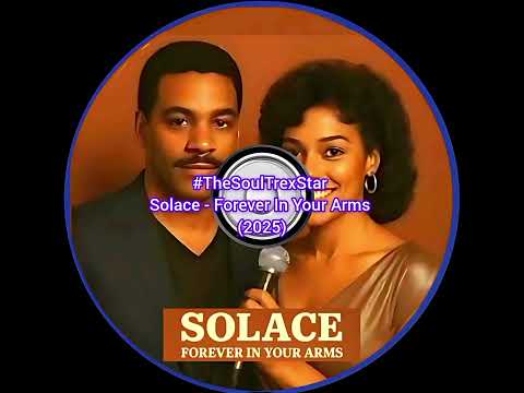 Solace - Forever In Your Arms (2025) @SoulSessionsCorner 