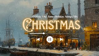 Classic Christmas Vintage Mix ❄️ Old-Time Holiday Songs for Warm &amp; Peaceful Moments