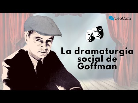 Video: ¿Qué es la dramaturgia según Goffman?