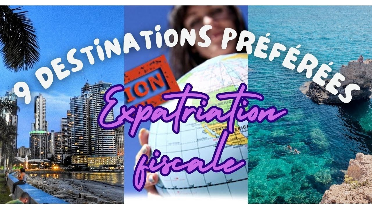 Les 9 destinations les plus prisées pour l’expatriation fiscale - YouTube