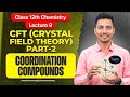 C.F.T(Crystal Field Theory Part -2 )Coordination Compounds Class 12th Chemistry/NEET-JEE/ #neet