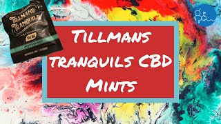 Tillmans Tranquils CBD Mints Review