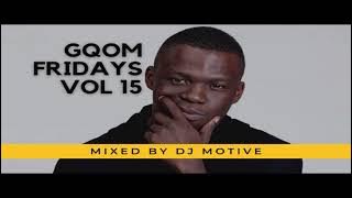 Gqom Fridays Vol 15|Gqom MixDJ Motive|2025