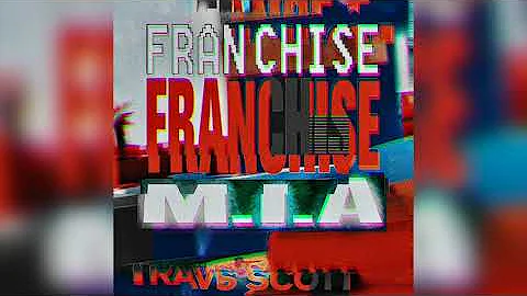 Travis Scott - FRANCHISE (M.I.A Solo Version/Audio)