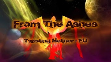 From The Ashes - Guild Recruitment Video - Madtoady - Twisting Nether EU