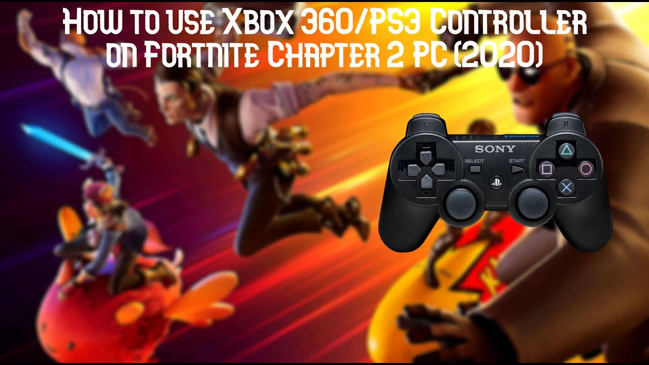 How To Use Xbox 360 Ps3 Controller On Fortnite Chapter 2 Pc Youtube