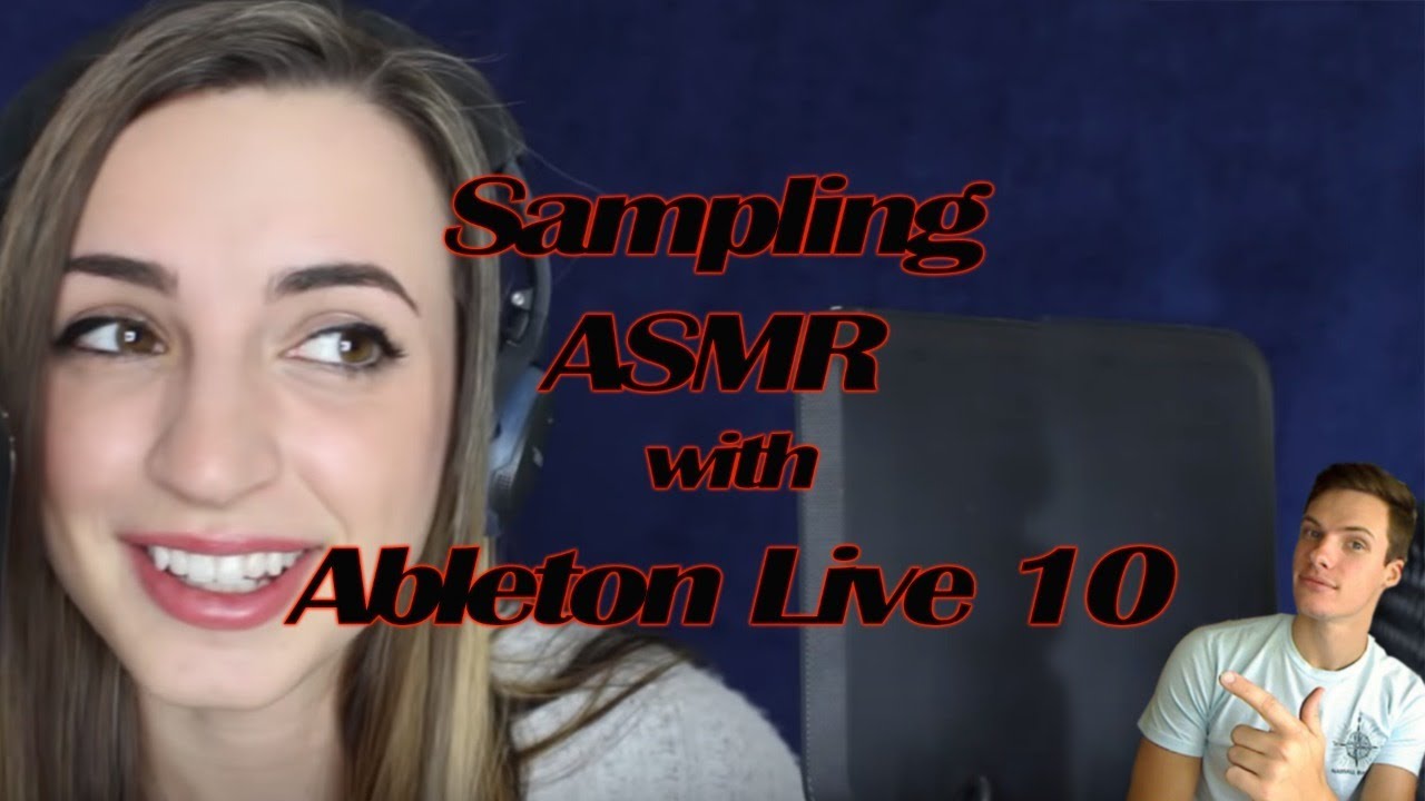 Sampling ASMR to make FX