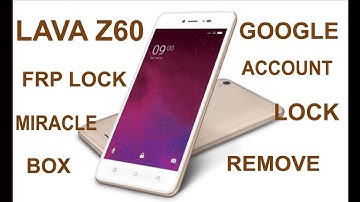 how to Lava z60 frp Lock Remove with Miracle Box
