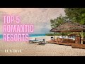 Top 5 most romantic resorts in the world 2023 luxtrvl