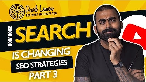 How Voice Search is changing SEO strategies , Voice Search Optimisation Part 3