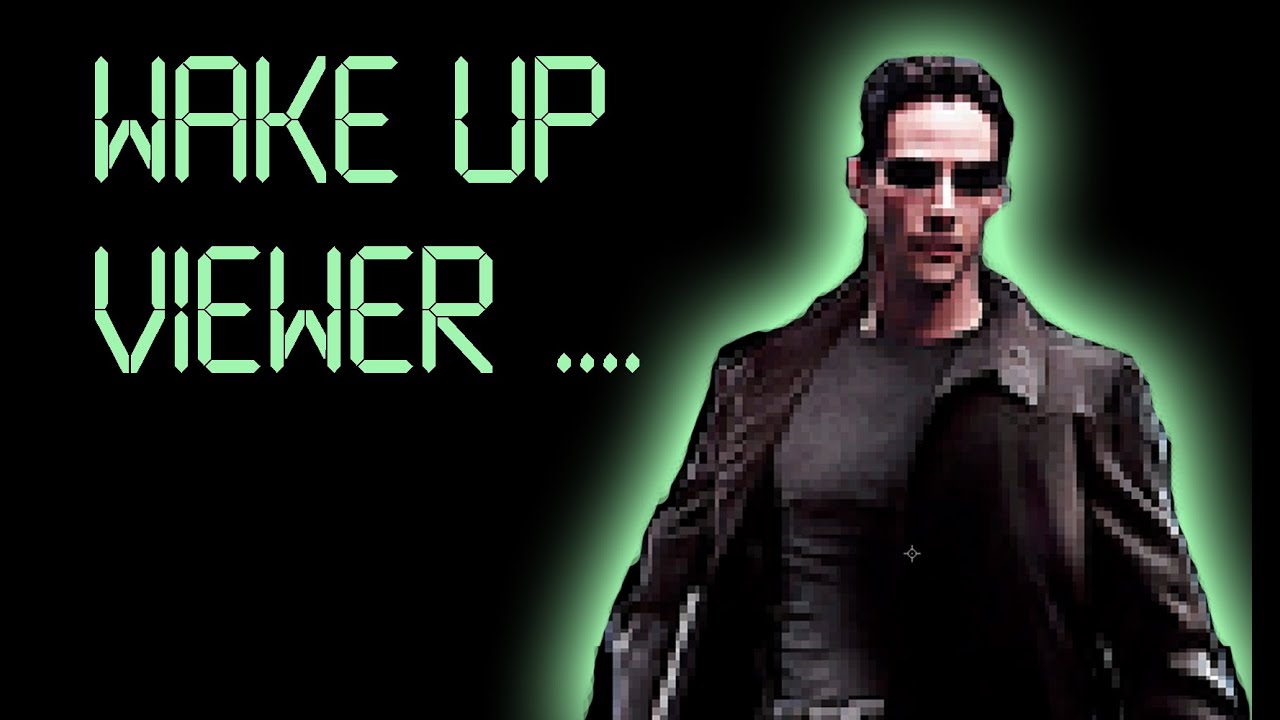 (UNLISTED) THE MATRIX - are YOU the ONE ? - film analysis by Rob Ager - (UNLISTED) THE MATRIX - are YOU the ONE ? - film analysis by Rob Ager