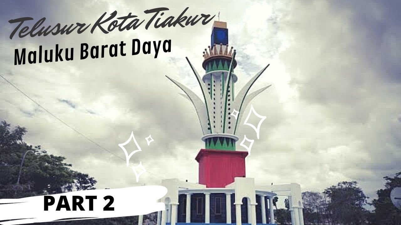Kota Tiakur Maluku Barat Daya Part 2 |Alun-Alun Maluku Barat Daya & Kantor Bupati |