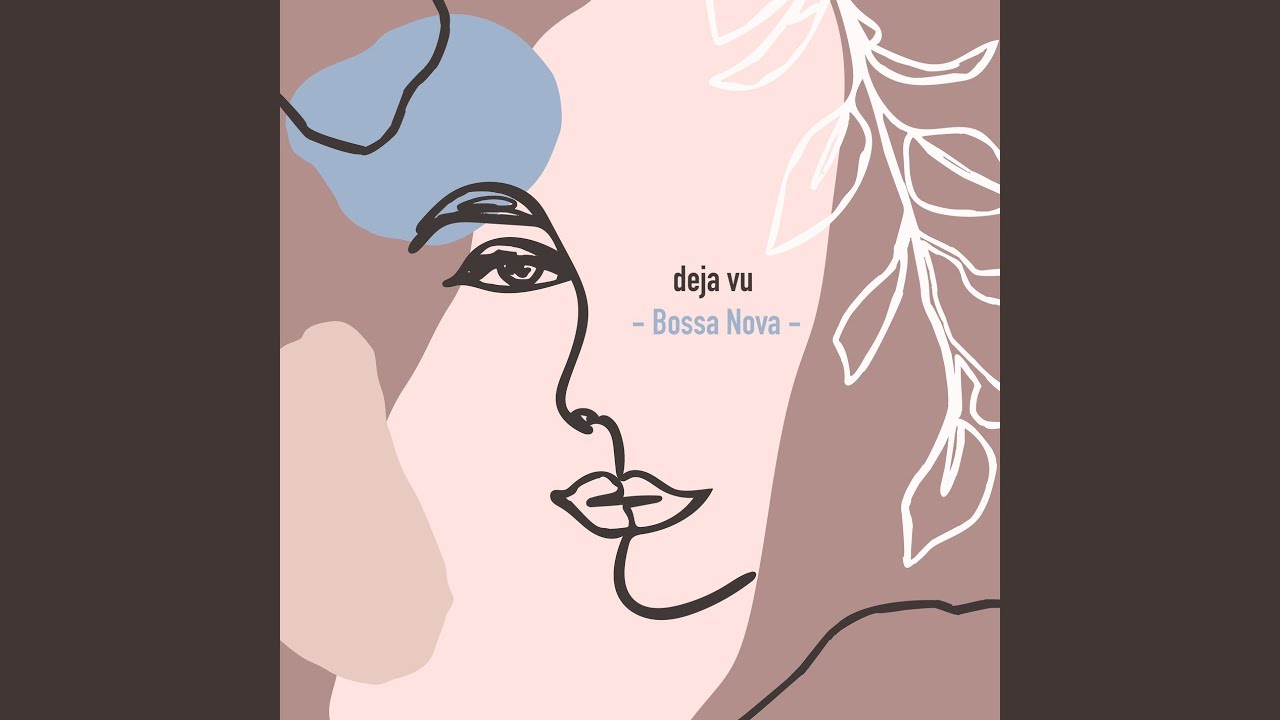 Watch deja vu - Bossa Nova on YouTube Watch deja vu - Bossa Nova on YouTube