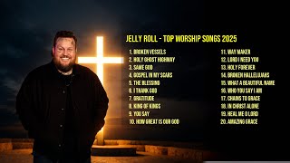 Inspired by Jelly Roll - Top Worship Songs 2025 - Best Christian Music Playlist