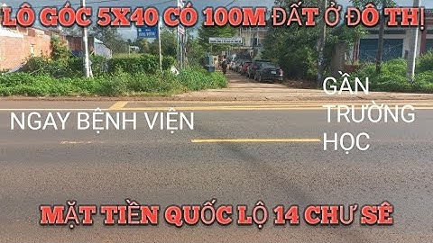 Lô góc 5x40 có 100m đất ở đô thị quốc lộ 14 Chư Sê - Gia Lai