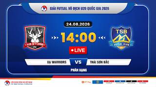 🔴Trực tiếp: Xạ Warriors vs Thái Sơn Bắc |14:00-24.08.2026| GIẢI FUTSAL VÔ ĐỊCH U20 QUỐC GIA 2026