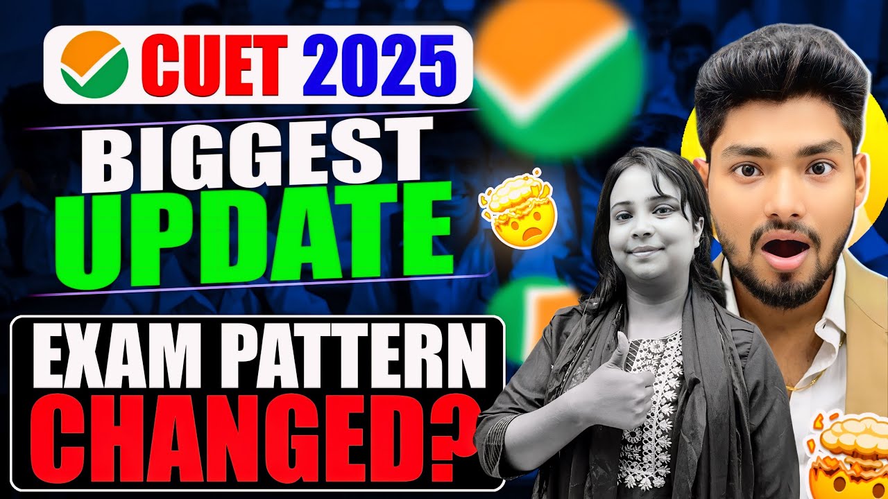 CUET 2025 BIGGEST UPDATE 🚨 Exam Pattern Changed? 😱😱 - YouTube