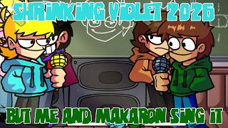 【FNF】Shrinking Violet 2026 but me and @MakaronFNF sing it  | 300 Sub special