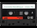 Concierto Discotheque  - Mixes 70s  80s  ( Santiago) Chile .-