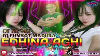 DJ MADURA EDHINA AGHI FUNKOT THE FROM DJ ||AFANDYYI || SHANCAY-_:;