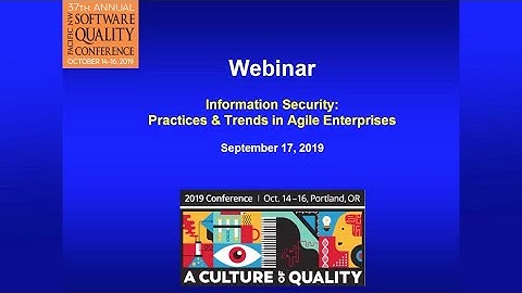 Information Security -- Practices and Trends in Agile Enterprises - PNSQC Webinar