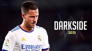 Eden Hazard Alan Walker - Darkside Skills & Goals 202122 Hd