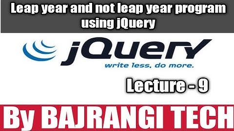 Leap year and not leap year program using jQuery in hindi lecture 9