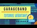 Bien Débuter Sur GarageBand - Tutoriel Pour Débutant ( 15 minutes )