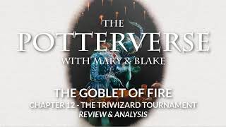 The Potterverse: Chapter 12 - The Triwizard Tournament | The Goblet Of Fire