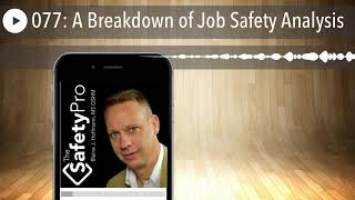 077: A Breakdown of Job Safety Analysis