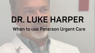 When to use Peterson Urgent Care