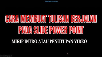CARA MEMBUAT TULISAN BERJALAN PADA POWER POINT