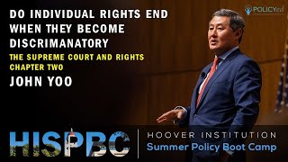John Yoo  Do Individual Rights End When They Become Discriminatory? Ch.2 | HISPBC