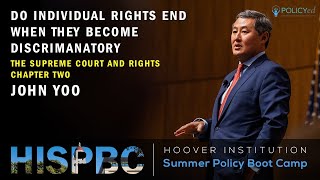 John Yoo - Do Individual Rights End When They Become Discriminatory? Ch.2 | HISPBC