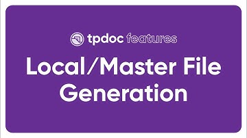 TPdoc Features | Automated Master and Local Files